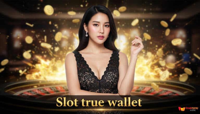 Slot true wallet
